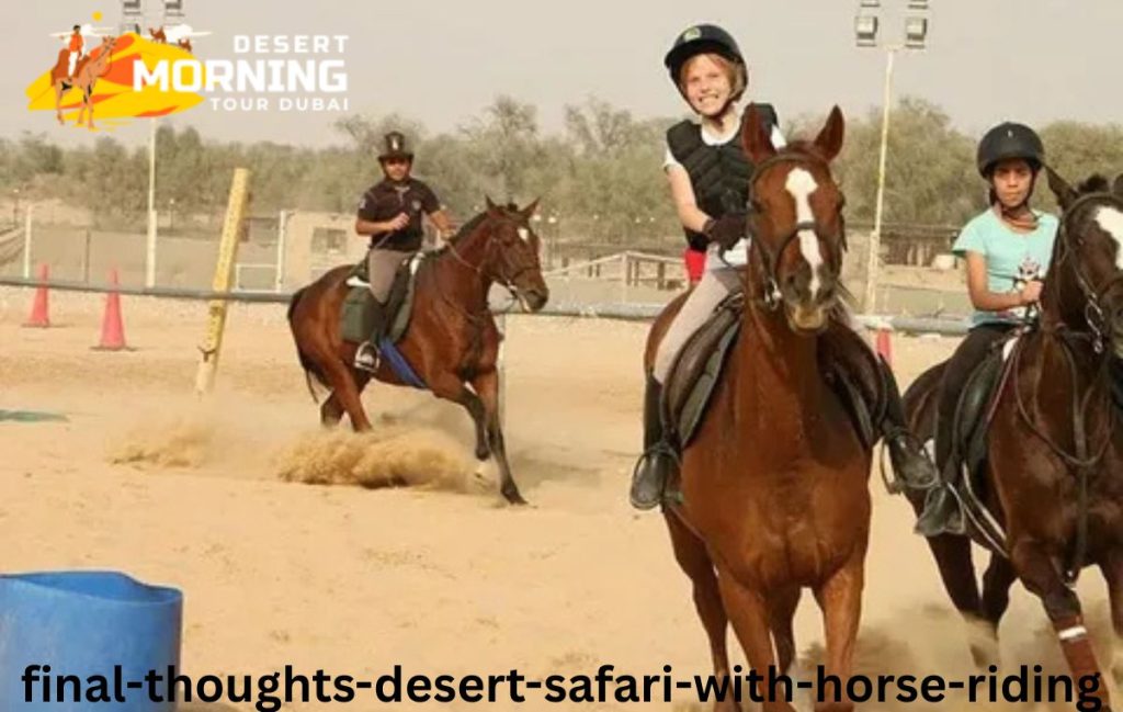 Final Thoughts-Desert Safari with Horse Riding