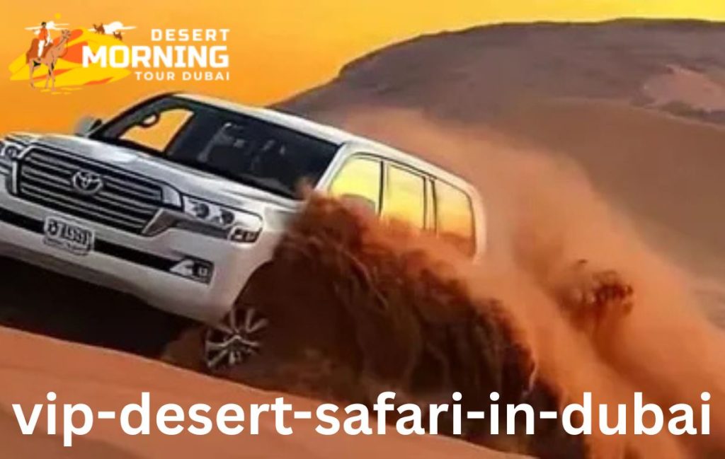 VIP Desert Safari in Dubai