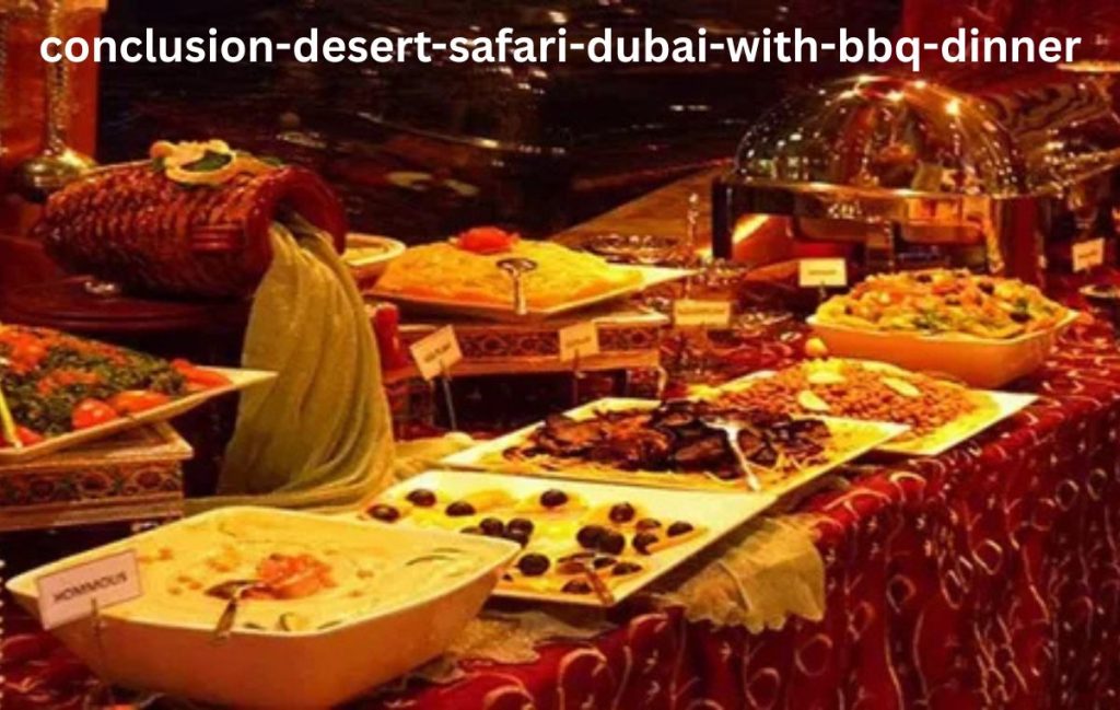 Conclusion-Desert Safari Dubai with BBQ Dinner
