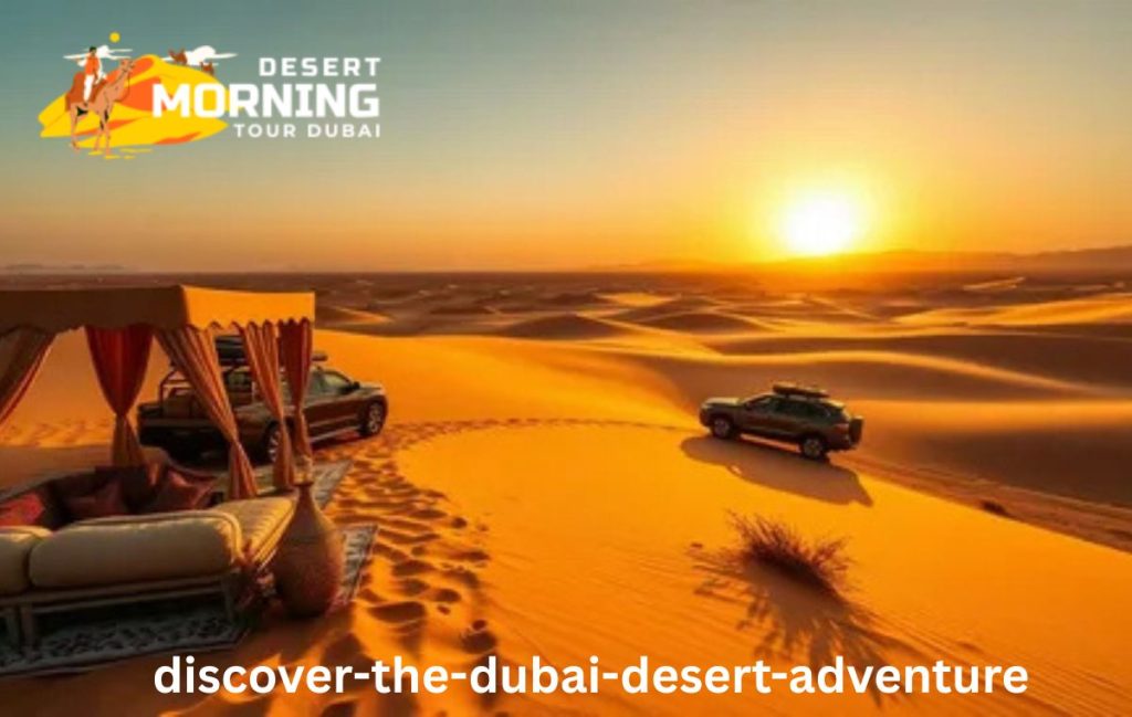 Discover the Dubai Desert Adventure