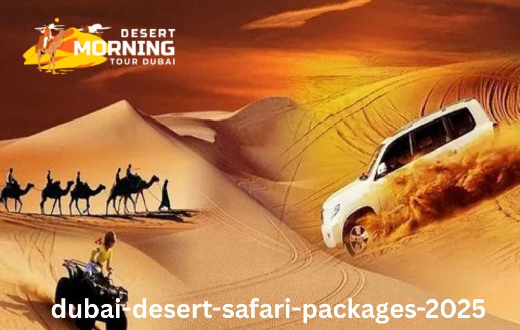 Dubai Desert Safari Packages 2025