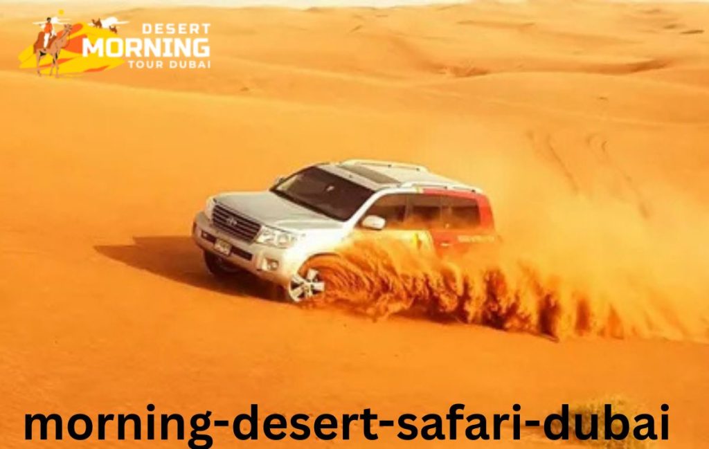 Morning Desert Safari Dubai