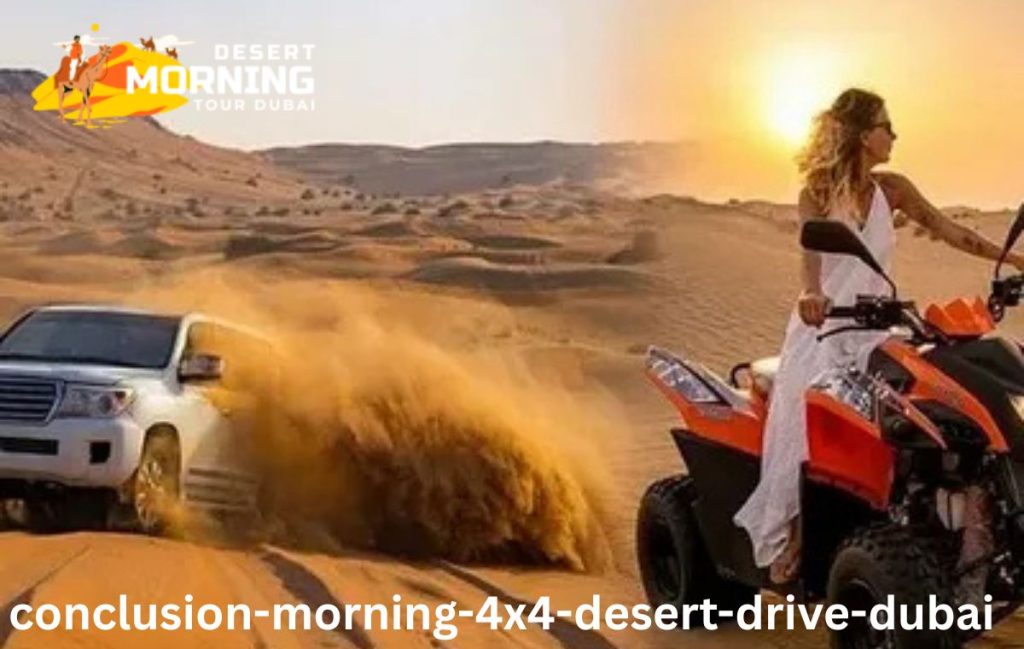 Conclusion-Morning 4x4 Desert Drive Dubai