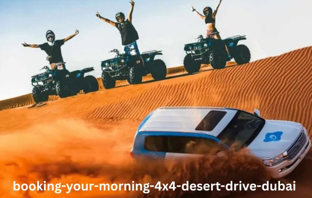 Booking Your Morning 4x4 Desert Drive Dubai