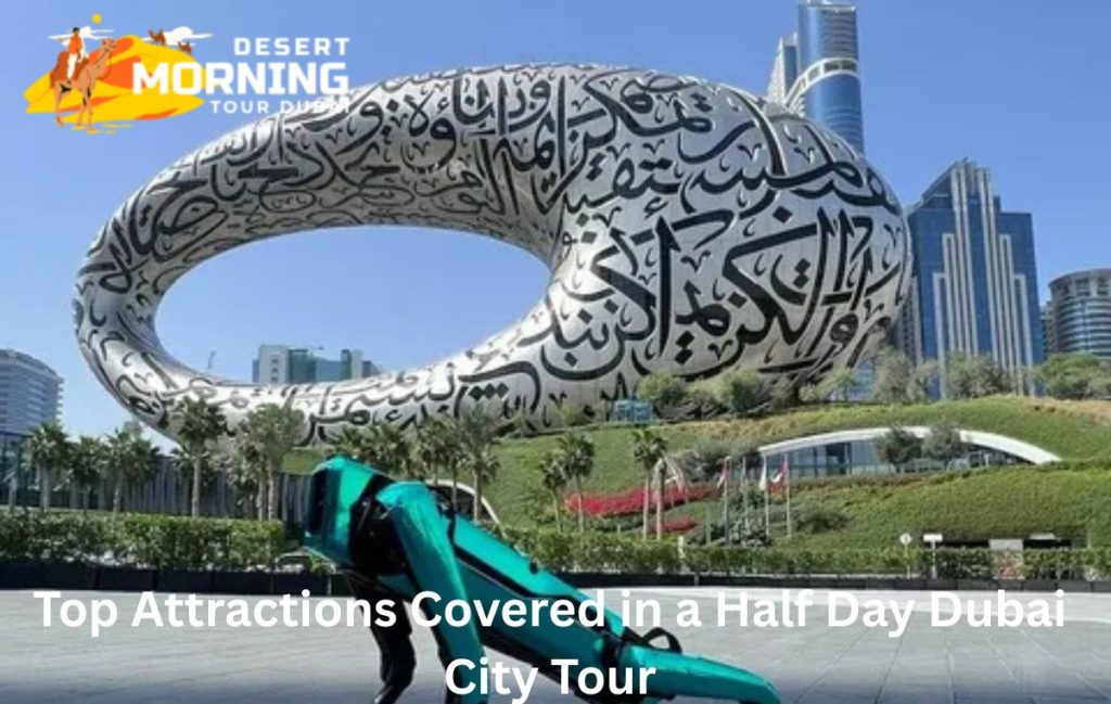 Top Attractions Covered in a Half Day Dubai City Tour