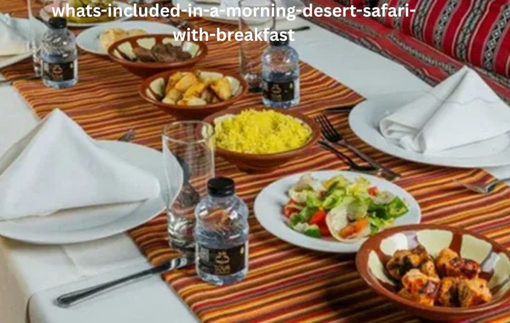 What’s included in a Morning Desert Safari with Breakfast?