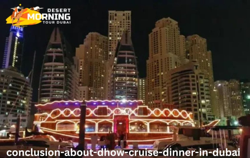 Conclusion about Dhow Cruise Dinner in Dubai