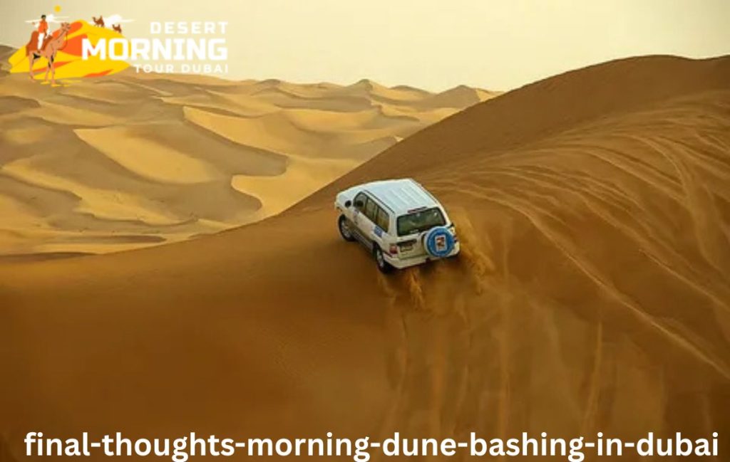 Final Thoughts-Morning Dune Bashing in Dubai