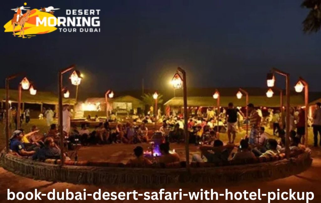 Book Dubai Desert Safari with Hotel Pickup 