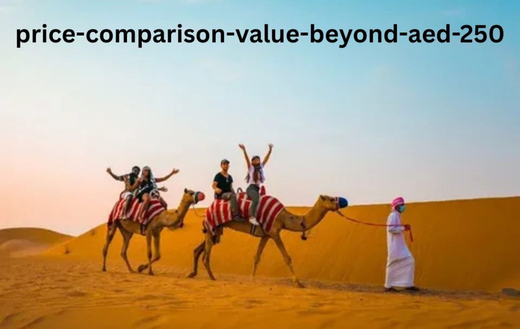 Price Comparison: Value beyond AED 250